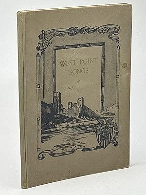 SONGS OF THE UNITED STATE MILITARY ACADEMY, WEST POINT, NEW YORK (title on cover: West Point Songs)