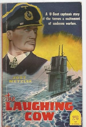 Bild des Verkufers fr The Laughing Cow - A U-Boat captain's story of terrors & excitement of undersea warfare zum Verkauf von Turn The Page Books