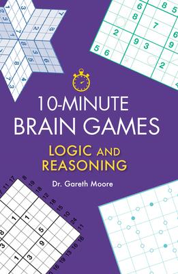 Bild des Verkufers fr 10-Minute Brain Games: Logic and Reasoning zum Verkauf von moluna