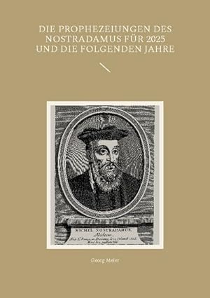 Bild des Verkufers fr Die Prophezeiungen des Nostradamus fr 2025 und die folgenden Jahre zum Verkauf von Smartbuy