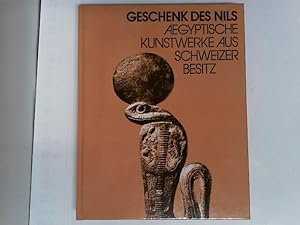 Geschenk des Nils. Aegyptische Kunstwerke aus Schweizer Besitz., Archäologische Sammlung der Univ...