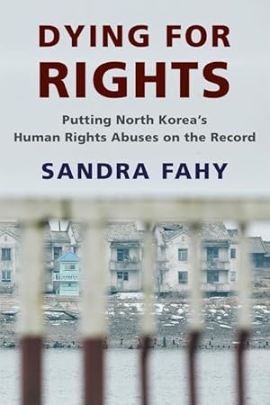 Bild des Verkufers fr Dying for Rights: Putting North Korea\ s Human Rights Abuses on the Record zum Verkauf von moluna