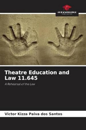Imagen del vendedor de Theatre Education and Law 11.645 : A Rehearsal of the Law a la venta por AHA-BUCH GmbH