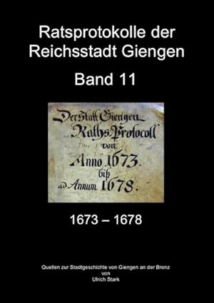 Bild des Verkufers fr Ratsprotokolle Giengen Band 11 (1673-1678) : DE zum Verkauf von AHA-BUCH GmbH