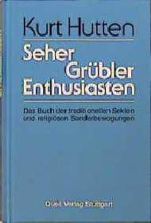 Bild des Verkufers fr Seher - Grbler - Enthusiasten: Das Buch der traditionellen Sekten und religisen Sonderbewegungen zum Verkauf von Studibuch