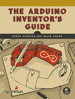 Bild des Verkufers fr The Arduino Inventor's Guide: Learn Electronics by Making 10 Awesome Projects zum Verkauf von Studibuch