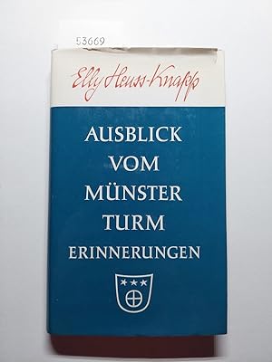 Ausblick vom Münsterturm : Erinnerungen / Elly Heuss-Knapp.