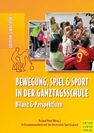 Seller image for Bewegung, Spiel und Sport in der Ganztagsschule: Bilanz und Perspektiven for sale by Studibuch