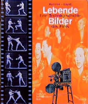 Lebende Bilder. Eine Technikgeschichte des Films. (=Deutsches Technikmuseum, Berlin / Berliner Be...
