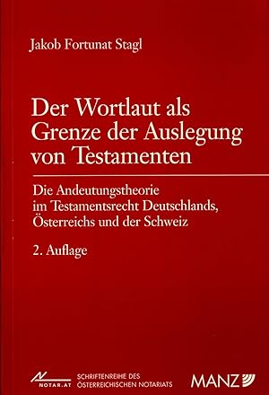 Der Wortlaut als Grenze der Auslegung von Testamenten: Die Andeutungstheorie im Testamentsrecht D...
