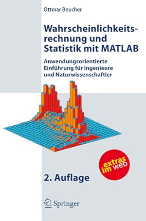 Seller image for Wahrscheinlichkeitsrechnung und Statistik mit MATLAB. Anwendungsorientierte Einfhrung fr Ingenieure und Naturwissenschaftler. for sale by Antiquariat Thomas Haker GmbH & Co. KG