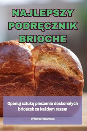 Seller image for NAJLEPSZY PODRCZNIK BRIOCHE for sale by AHA-BUCH GmbH