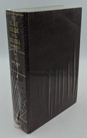 The Slave Trade into Arabia 1820-1973 - Volume 1 : 1820-1849.