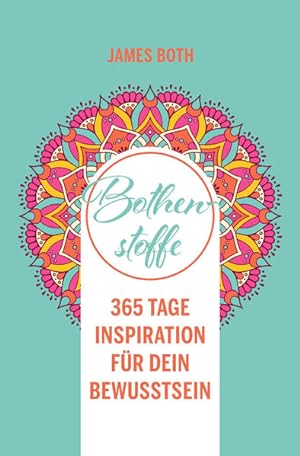 Seller image for Bothenstoffe: 365 Tage Inspiration fr Dein Bewusstsein for sale by Gerald Wollermann