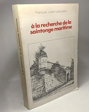 Immagine del venditore per A la recherche de la Saintonge Maritime venduto da crealivres