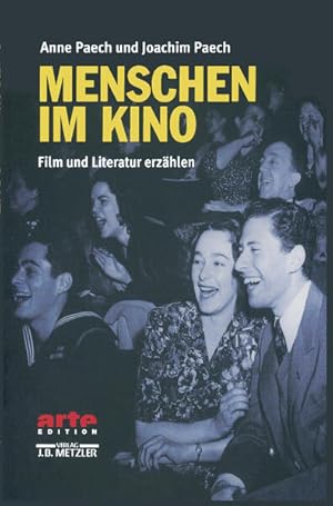 Menschen im Kino. Film und Literatur erzählen. [In Zusammenarbeit mit ARTE Deutschland TV GmbH] /...