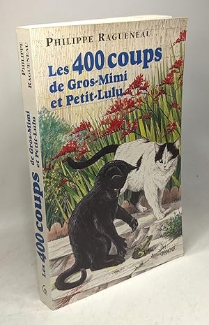 Image du vendeur pour Les 400 coups de Gros-Mimi et Petit-Lulu mis en vente par crealivres