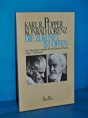 Imagen del vendedor de Die Zukunft ist offen : das Altenberger Gesprch Karl R. Popper , Konrad Lorenz , [Franz Kreuzer], Mit d. "Texten des Wiener Popper-Symposiums" / hrsg. von Franz Kreuzer. Mit Beitr. von Roman Sexl . / Piper , Bd. 340 a la venta por Antiquarische Fundgrube e.U.