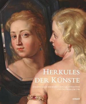 Bild des Verkufers fr Herkules der Knste : Johann Adam Andreas I. von Liechtenstein und das Wien um 1700 zum Verkauf von AHA-BUCH GmbH