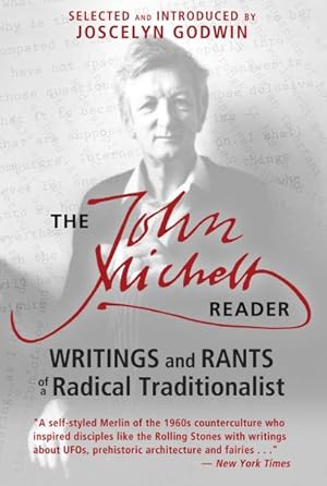 Image du vendeur pour John Michell Reader : Writings and Rants of a Radical Traditionalist mis en vente par GreatBookPricesUK