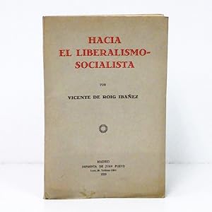 Seller image for Hacia el liberalismo-socialista. for sale by Librera Berceo (Libros Antiguos)
