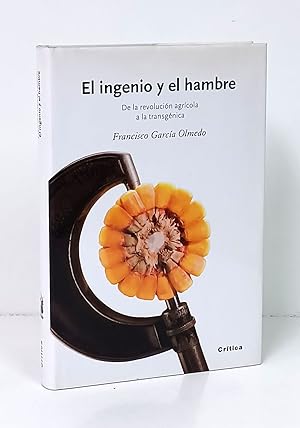 Image du vendeur pour El ingenio y el hambre. De la revolucin agrcola a la transgnica. mis en vente par Librera Berceo (Libros Antiguos)