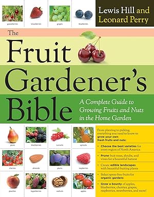 Bild des Verkufers fr The Fruit Gardener\ s Bible: A Complete Guide to Growing Fruits and Nuts in the Home Garden zum Verkauf von moluna