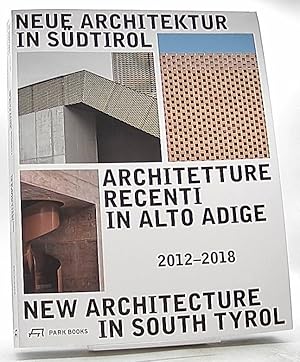 Immagine del venditore per Neue Architektur in Sdtirol : 2012-2018 : Ausstellungskatalog = New architecture in South Tyrol = Architetture recenti in Alto Adige. Herausgeber Kunst Meran, Sdtiroler Knstlerbund, Architekturstiftung Sdtirol venduto da Antiquariat Unterberger