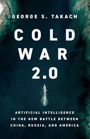 Seller image for Cold War 2.0 : The Technology-Driven Battle Between the Democracies and the Autocracies for sale by GreatBookPricesUK