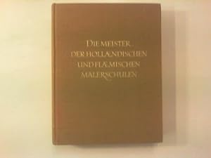 Bild des Verkufers fr Die Meister der hollndischen und flmischen Malerschulen. zum Verkauf von Antiquariat Matthias Drummer