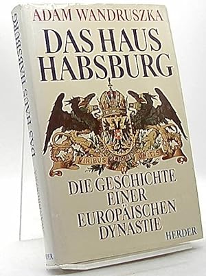 Bild des Verkufers fr Das Haus Habsburg : die Geschichte einer europische Dynastie. zum Verkauf von Antiquariat Unterberger