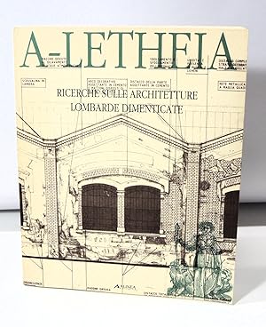 A-Letheia. Ricerche sulle architetture lombarde dimenticate