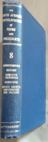 Bild des Verkufers fr The South African Encyclopaedia of Forms and Precedents other than court forms: Volume 8 - Conveyancing, Designs, Domestic Tribunals, Donations, Estate Agents, Auctioneers and Valuers zum Verkauf von Chapter 1