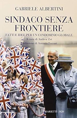 Imagen del vendedor de Sindaco senza frontiere. Fatti e idee per un condominio globale a la venta por libreria biblos