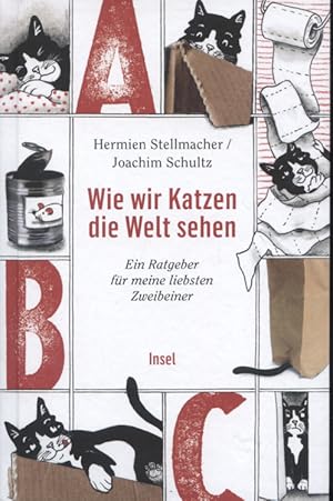 Bild des Verkufers fr Wie wir Katzen die Welt sehen : ein Ratgeber fr meine liebsten Zweibeiner. aufgezeichnet von Hermien Stellmacher und Joachim Schultz / Insel-Taschenbuch ; 4605 zum Verkauf von Versandantiquariat Ottomar Khler