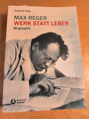 Bild des Verkufers fr Max Reger - Werk statt Leben - Biographie zum Verkauf von Gebrauchtbcherlogistik  H.J. Lauterbach