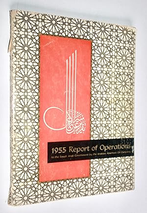 Seller image for Report of Operations to the Saudi Arab Government by the Arabian American Oil Company 1955 for sale by Dendera