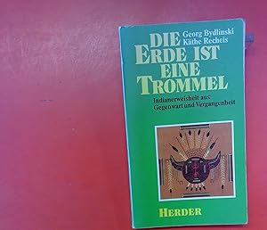 Seller image for Die Erde ist eine Trommel. Indianerweisheit aus Gegenwart und Vergangenheit. for sale by biblion2