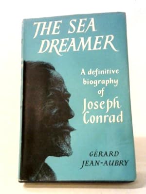 Imagen del vendedor de The Sea Dreamer: A Definitive Biography of Joseph Conrad a la venta por World of Rare Books