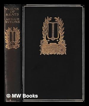 Image du vendeur pour Poems of Keats / selected and with an introduction by Arthur Symons mis en vente par MW Books Ltd.