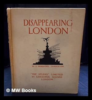 Imagen del vendedor de Disappearing London / E. Beresford Chancellor ; edited by Geoffrey Holme a la venta por MW Books Ltd.