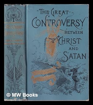 Image du vendeur pour The great controversy between Christ and Satan during the Christian dispensation / [by] Mrs. E. G. White mis en vente par MW Books Ltd.