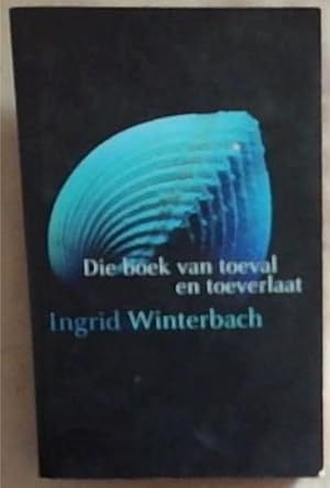 Bild des Verkufers fr Die Boek Van Toeval En Toeverlaat zum Verkauf von Chapter 1