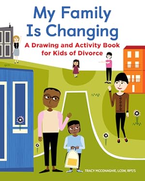 Image du vendeur pour My Family Is Changing: A Drawing and Activity Book for Kids of Divorce (Paperback or Softback) mis en vente par BargainBookStores