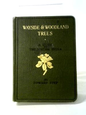 Image du vendeur pour Wayside and Woodland Trees: A Pocket Guide to the British Sylva mis en vente par World of Rare Books