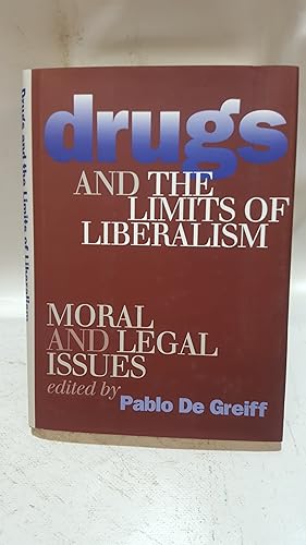 Bild des Verkufers fr Drugs and the Limits of Liberalism: Moral and Legal Issues zum Verkauf von Cambridge Rare Books