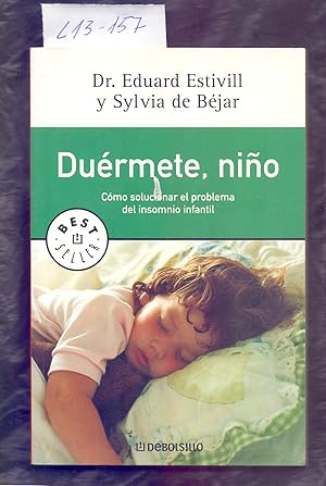 Seller image for DUERMETE, NIO - COMO SOLUCIONAR EL PROBLEMA DEL INSOMNIO INFANTIL for sale by Libreria 7 Soles