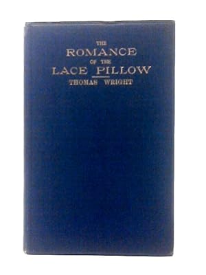 Bild des Verkufers fr The Romance of the Lace Pillow Being the History of Lacemaking Volume 2 zum Verkauf von World of Rare Books