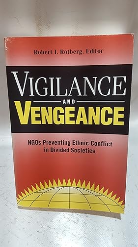 Seller image for Vigilance and Vengeance: NGO's Preventing Ethnic Conflict in Divided Societies for sale by Cambridge Rare Books