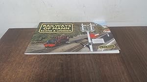 Seller image for Railways of Mann - Scene and Unseen for sale by BoundlessBookstore